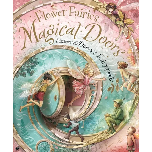 Flower Fairies Magical Doors: Discover the Doors to Fairyopolis - Hardcover