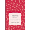 Embodied Morality: Protectionism, Engagement and Imagination