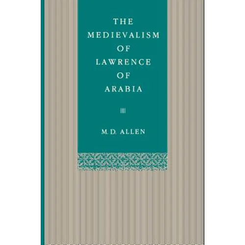 The Medievalism of Lawrence of Arabia - Paperback