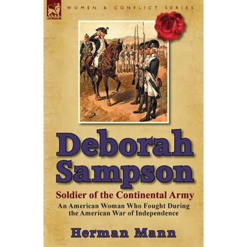 Deborah Sampson, Soldier of the Continental Army: An American Woman Who Fought During the American War of Independence - Paperback