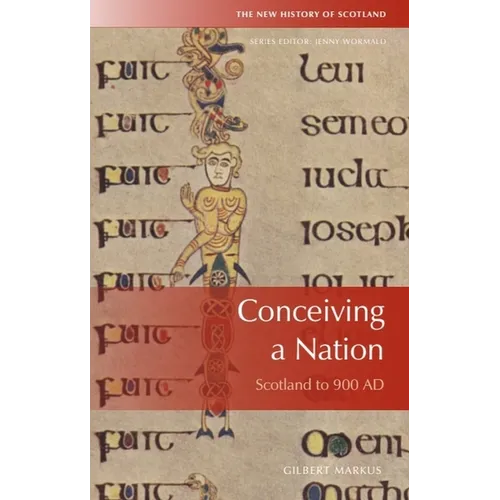 Conceiving a Nation: Scotland to AD 900 - Paperback
