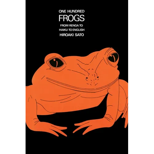 One Hundred Frogs: From Renga to Haiku to English - Paperback