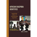 African Diaspora Identities: Negotiating Culture in Transnational Migration