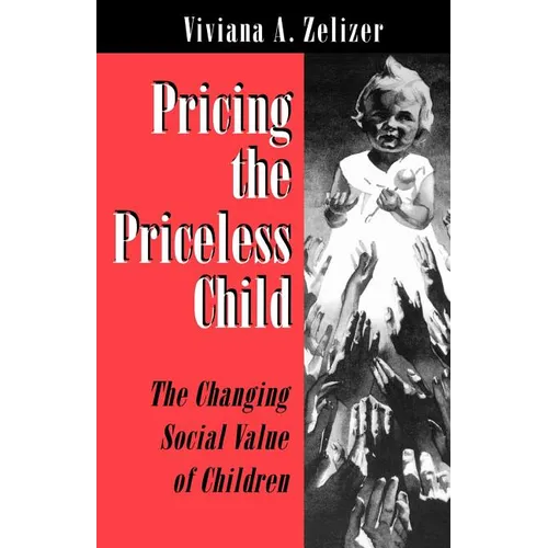 Pricing the Priceless Child: The Changing Social Value of Children