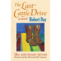 The Last Cattle Drive: 30th Anniversary Edition