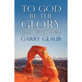 To God Be the Glory Daily Devotional
