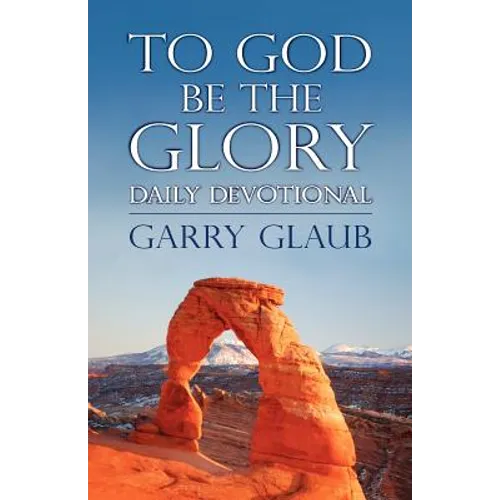 To God Be the Glory Daily Devotional - Paperback