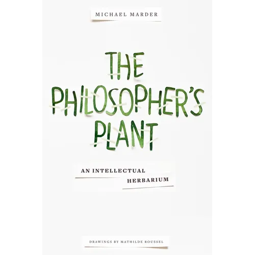 The Philosopher's Plant: An Intellectual Herbarium - Paperback