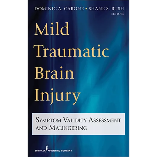 Mild Traumatic Brain Injury: Symptom Validity Assessment and Malingering - Paperback
