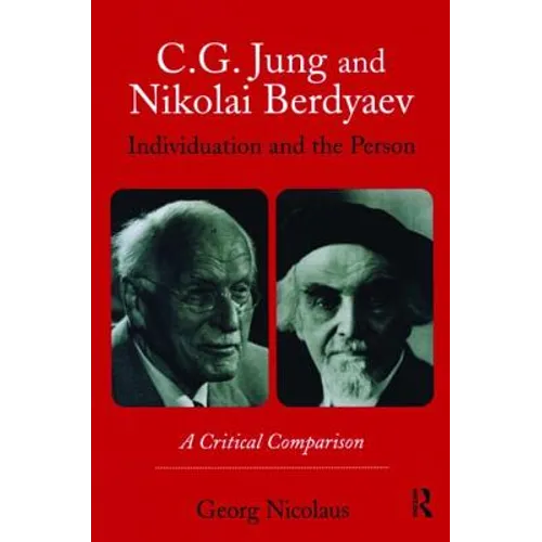 C.G. Jung and Nikolai Berdyaev: Individuation and the Person: A Critical Comparison - Paperback