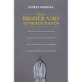 From Higher Aims to Hired Hands: The Social Transformation of American Business Schools and the Unfulfilled Promise of Management as a Profession