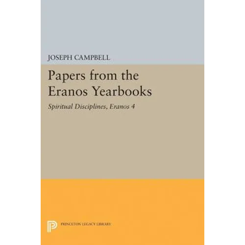 Papers from the Eranos Yearbooks, Eranos 4: Spiritual Disciplines