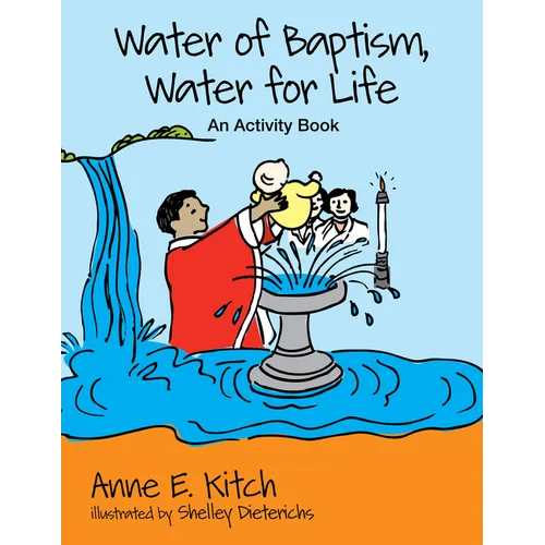 Water of Baptism, Water for Life: An Activity Book