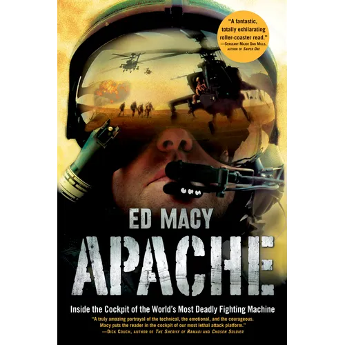 Apache: Inside the Cockpit of the World's Most Deadly Fighting Machine - Paperback