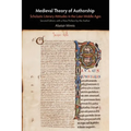 Medieval Theory of Authorship: Scholastic Literary Attitudes in the Later Middle Ages