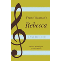 Franz Waxman's Rebecca: A Film Score Guide