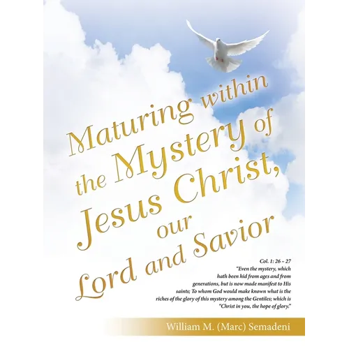 Maturing within the Mystery of Jesus Christ, our Lord and Savior - Paperback