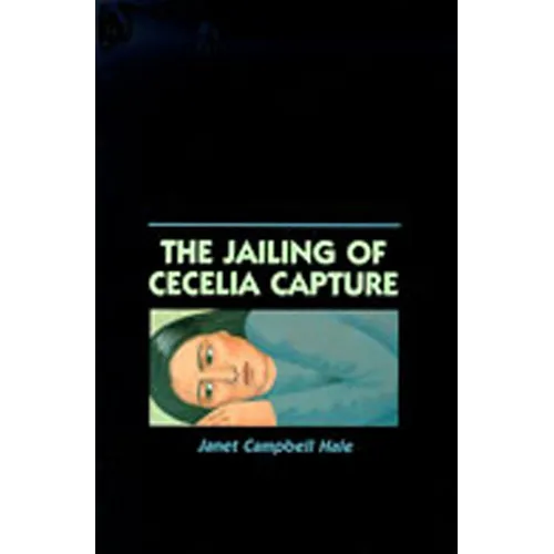 The Jailing of Cecelia Capture - Paperback