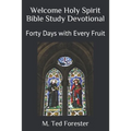 Welcome Holy Spirit Bible Study Devotional: Forty Days with Every Fruit