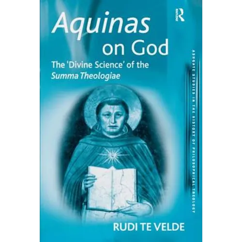 Aquinas on God: The 'Divine Science' of the Summa Theologiae - Paperback