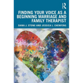 Finding Your Voice as a Beginning Marriage and Family Therapist