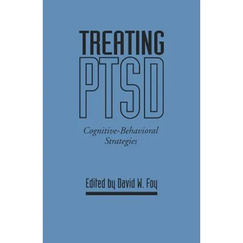 Treating Ptsd: Cognitive-Behavioral Strategies