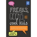 Freaks, Geeks, and Cool Kids: Teenagers in an Era of Consumerism, Standardized Tests, and Social Media