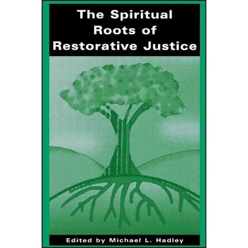 The Spiritual Roots of Restorative Justice
