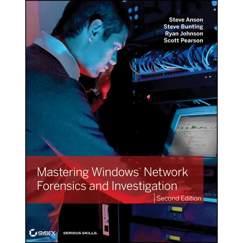Mastering Windows Network Forensics and Investigation