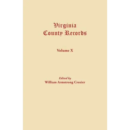 Virginia County Records. Volume X - Paperback