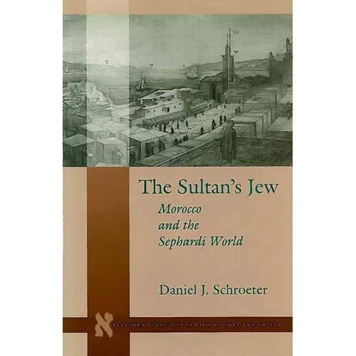 The Sultanas Jew: Morocco and the Sephardi World - Hardcover