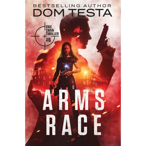 Arms Race: Eric Swan Thriller #6 - Paperback