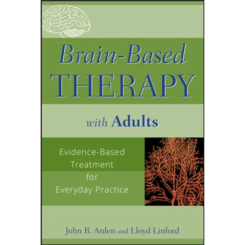 Brain-Based Therapy with Adults: Evidence-Based Treatment for Everyday Practice - Paperback