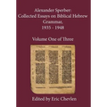 Alexander Sperber: Collected Essays on Biblical Hebrew Grammar, 1935 - 1948: Volume One of Three