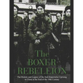 The Boxer Rebellion: The History and Legacy of the Anti-Imperialist Uprising in China at the End of the 19th Century