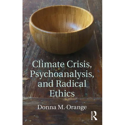 Climate Crisis, Psychoanalysis, and Radical Ethics - Paperback