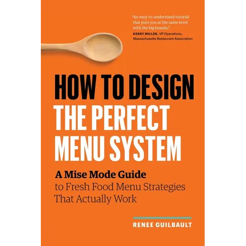 How to Design the Perfect Menu System: A Mise Mode Guide to Fresh Food Menu Strategies That Actually Work - Paperback