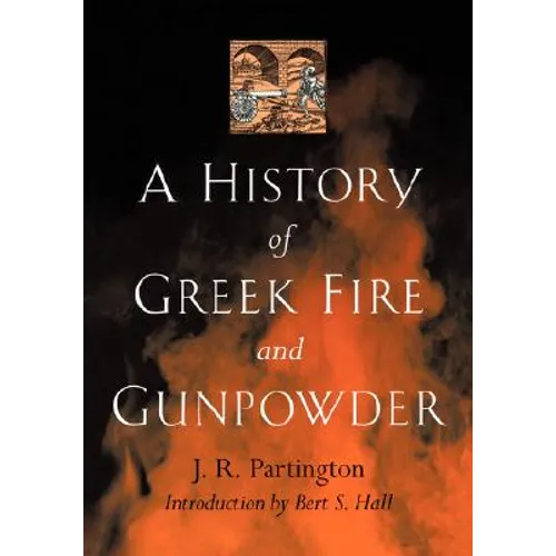 A History of Greek Fire and Gunpowder - Paperback