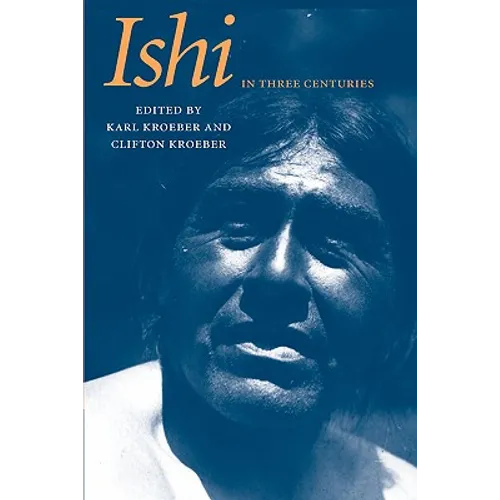 Ishi in Three Centuries - Paperback