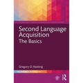 Second Language Acquisition: The Basics