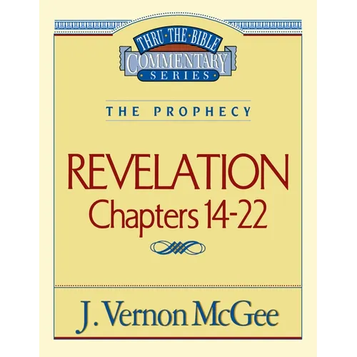 Thru the Bible Vol. 60: The Prophecy (Revelation 14-22): 60 - Paperback
