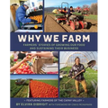 Why We Farm: Farmers' Stories of Growing Our Food and Sustaining Their Business