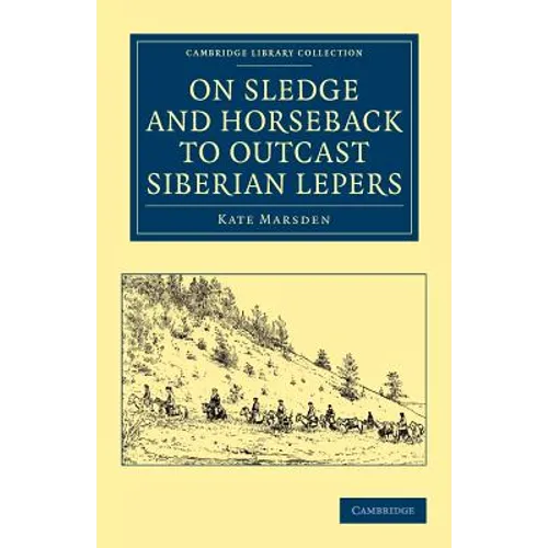 On Sledge and Horseback to Outcast Siberian Lepers