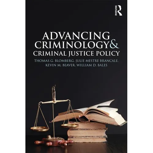 Advancing Criminology and Criminal Justice Policy