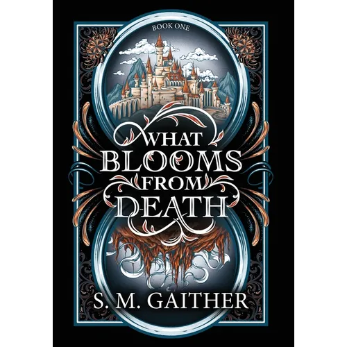 What Blooms From Death - Hardcover