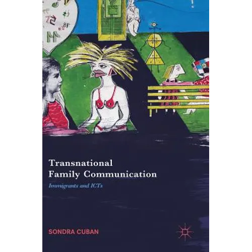 Transnational Family Communication: Immigrants and Icts