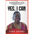 Yes, I Can: An exceptional inspiring true life story of how I conquered sickle cell anemia and how you can do the same.