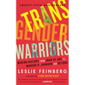 Transgender Warriors: Making History from Joan of Arc to Dennis Rodman