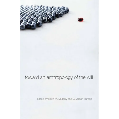 Toward an Anthropology of the Will - Hardcover