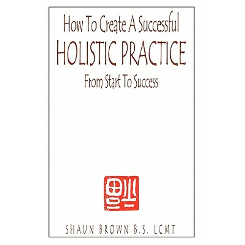How To Create A Successful Holistic Practice
